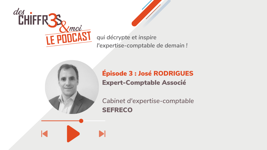 Podcast : José RODRIGUES - Expert-comptable Associé - featured image